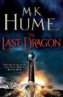 The Last Dragon (Twilight of the Celts Book I): An epic tale of King Arthur's legacy