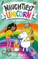 The Naughtiest Unicorn on Holiday (The Naughtiest Unicorn series)