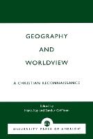 Geography and Worldview: A Christian Reconnaissance
