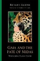 Gaia and the Fate of Midas: Wrenching Planet Earth