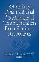 Rethinking Organizational and Managerial Communication from Feminist Perspectives