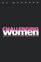 Challenging Women: Gender, Culture and Organization