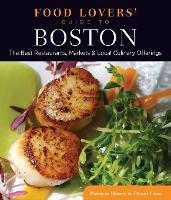 Food Lovers' Guide to® Boston: The Best Restaurants, Markets & Local Culinary Offerings