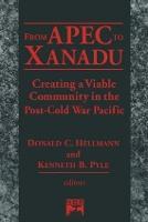 From Apec to Xanadu: Creating a Viable Community in the Post-cold War Pacific