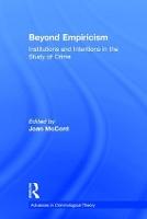 Beyond Empiricism: Institutions and Intentions in the Study of Crime
