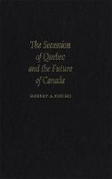 The Secession of Quebec and the Future of Canada