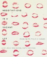 Negotiations in a Vacant Lot: Studying the Visual in Canada
