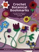Crochet Botanical Bookmarks: Crochet Nature-Inspired Blooms to Brighten Any Page - Includes: Instruction Book, 6 Colors of Yarn, Crochet Hook