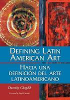 Defining Latin American Art / Hacia una definicion del arte latinoamericano