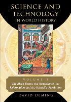 Science and Technology in World History, Volume 3: The Black Death, the Renaissance, the Reformation and the Scientific Revolution