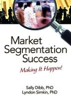 Market Segmentation Success: Making It Happen!