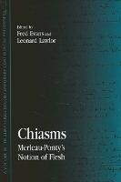 Chiasms: Merleau-Ponty's Notion of Flesh