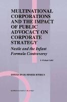 Multinational Corporations and the Impact of Public Advocacy on Corporate Strategy: Nestle and the Infant Formula Controversy