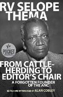 From cattle-herding to editor's chair: A forgotten founder of the ANC