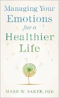 Managing Your Emotions for a Healthier Life