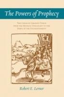 The Powers of Prophecy: The Cedar of Lebanon Vision from the Mongol Onslaught to the Dawn of the Enlightenment
