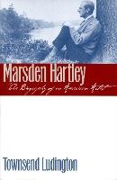 Marsden Hartley: The Biography of an American Artist