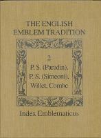 The English Emblem Tradition: Volume 2: P.S. (Paradin), P.S. (Simeoni), Willet, Combe