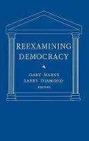 Reexamining Democracy: Essays in Honor of Seymour Martin Lipset