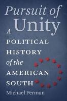 Pursuit of Unity: A Political History of the American South