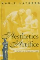 The Aesthetics of Artifice: Villiers’s L’Ève Future