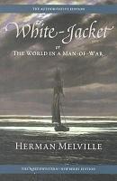 White-jacket: Or, the World in a Man-of-war