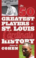 The 50 Greatest Players in St. Louis Cardinals History