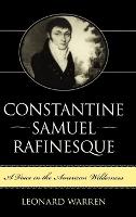 Constantine Samuel Rafinesque: A Voice in the American Wilderness