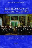 The Illusions of Doctor Faustino: A Novel