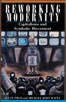 Reworking Modernity: Capitalisms and Symbolic Discontent