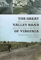 The Great Valley Road of Virginia: Shenandoah Landscapes from Prehistory to the Present