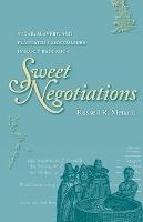 Sweet Negotiations: Sugar, Slavery, and Plantation Agriculture in Early Barbados