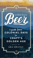 Virginia Beer: A Guide from Colonial Days to Craft's Golden Age