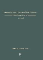 British Opera in America: Children in the Wood, Music by Samuel Arnold, Libretto by Thomas Morton, American Premiere Volume I