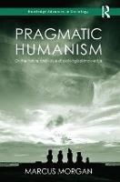 Pragmatic Humanism: On the Nature and Value of Sociological Knowledge
