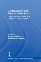 Contemporary Left-Wing Activism Vol 2: Democracy, Participation and Dissent in a Global Context