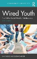 Wired Youth: The Online Social World of Adolescence