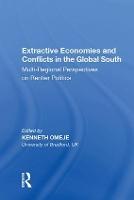 Extractive Economies and Conflicts in the Global South: Multi-Regional Perspectives on Rentier Politics
