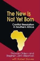 The New Is Not Yet Born: Conflict Resolution in Southern Africa