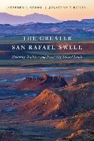 The Greater San Rafael Swell: Honoring Tradition and Preserving Storied Lands