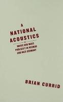 A National Acoustics: Music and Mass Publicity in Weimar and Nazi Germany
