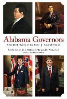 Alabama Governors: A Political History of the State