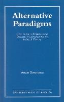 Alternative Paradigms: The Impact of Islamic and Western Weltanschauungs on Political Theory