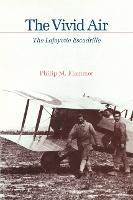 The Vivid Air: The Lafayette Escadrille