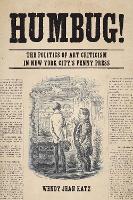 Humbug!: The Politics of Art Criticism in New York City's Penny Press