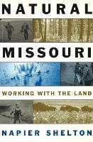 Natural Missouri: Working with the Land