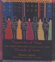 Tapestries of Hope, Threads of Love: The Arpillera Movement in Chile: 1974-1994