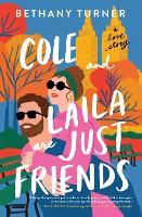 Cole and Laila Are Just Friends: A Hilarious Friends-to-Lovers Rom-Com