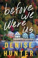 Before We Were Us: A sweet, cozy, second-chance romance
