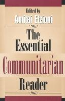 The Essential Communitarian Reader